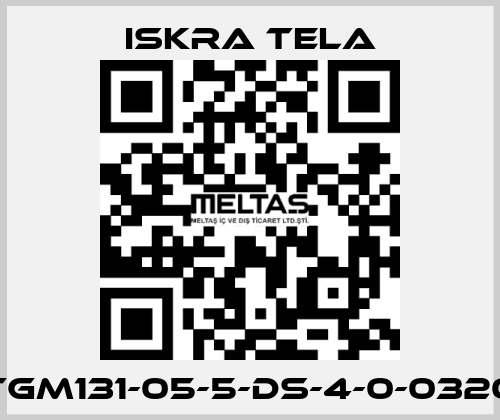 TGM131-05-5-DS-4-0-0320 ISKRA TELA