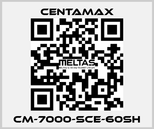 CM-7000-SCE-60SH CENTAMAX