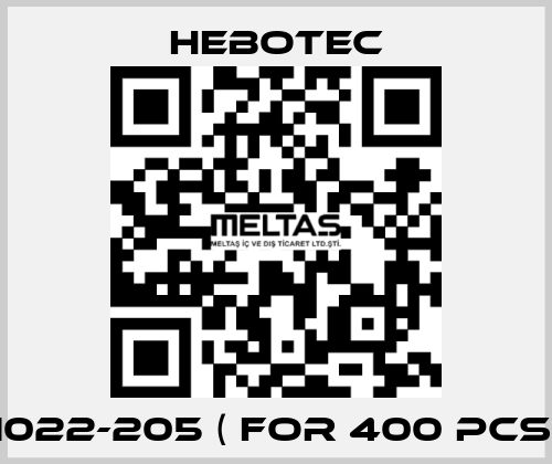 1022-205 ( for 400 pcs) HEBOTEC