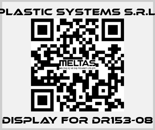 display for DR153-08 Plastic Systems S.r.l.