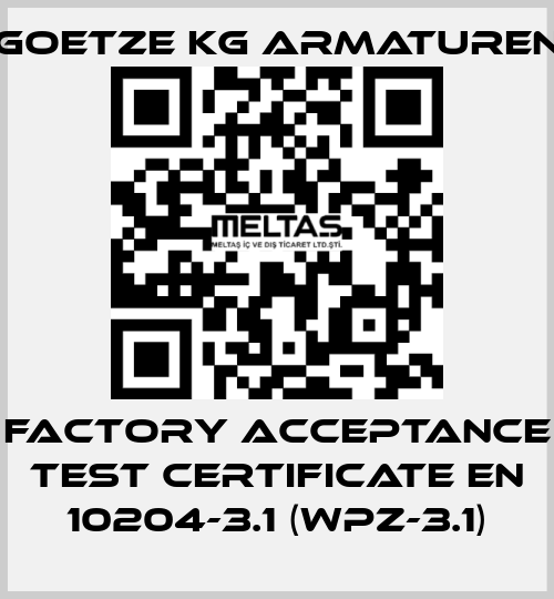 Factory acceptance test certificate EN 10204-3.1 (WPZ-3.1) Goetze KG Armaturen