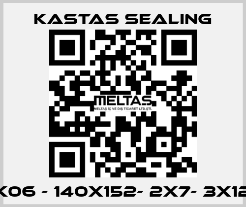 K06 - 140X152- 2X7- 3X12 Kastas Sealing