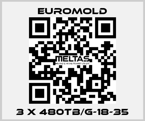 3 x 480TB/G-18-35 EUROMOLD