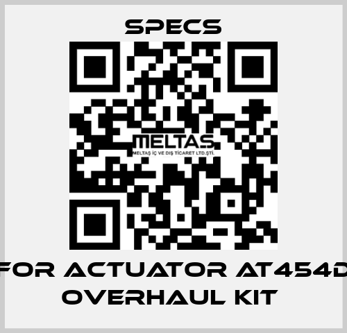 For actuator AT454D Overhaul kit  Specs