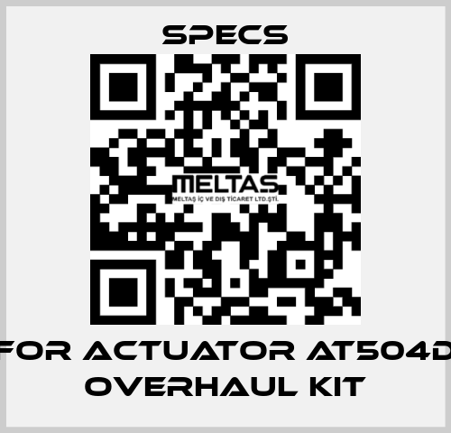 For actuator AT504D Overhaul kit Specs