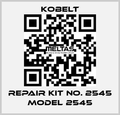 REPAIR KIT NO. 2545 MODEL 2545 Kobelt