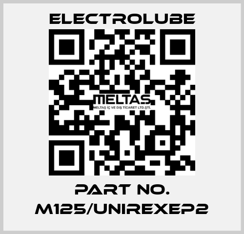 Part No. M125/UNIREXEP2 Electrolube