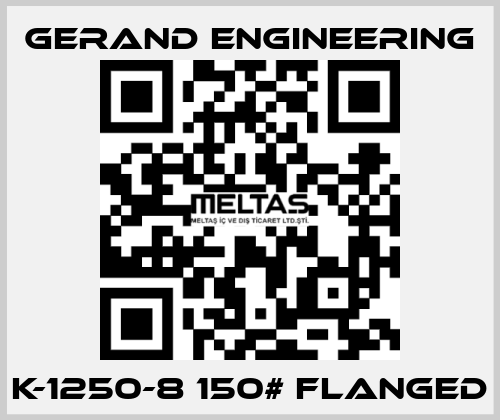 K-1250-8 150# flanged Gerand Engineering