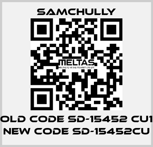 old code SD-15452 CU1 new code SD-15452CU Samchully