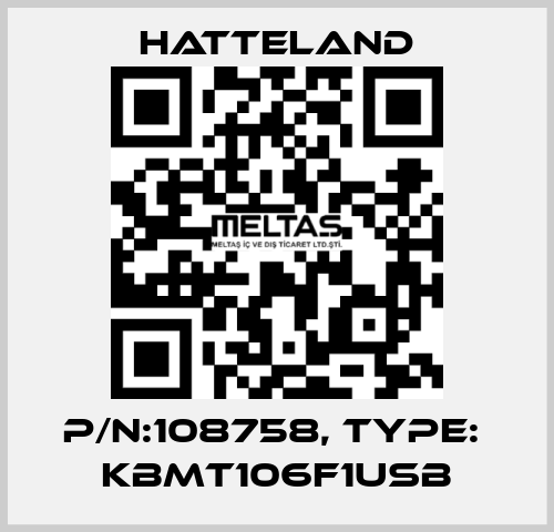 p/n:108758, type:  KBMT106F1USB HATTELAND