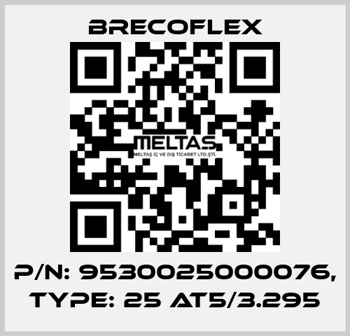 P/N: 9530025000076, Type: 25 AT5/3.295 Brecoflex