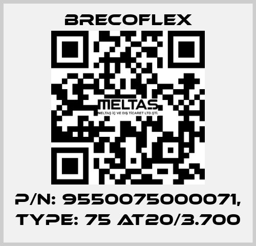 P/N: 9550075000071, Type: 75 AT20/3.700 Brecoflex