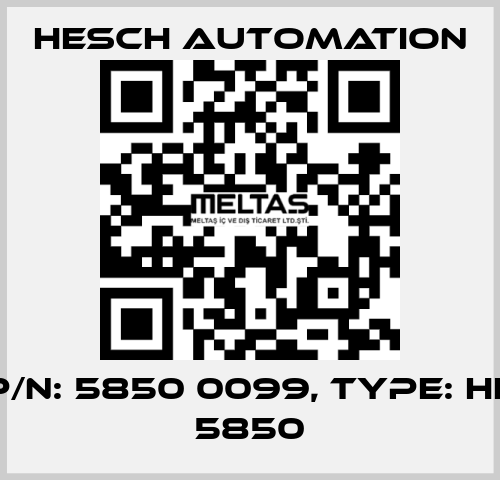 P/N: 5850 0099, Type: HE 5850 Hesch Automation