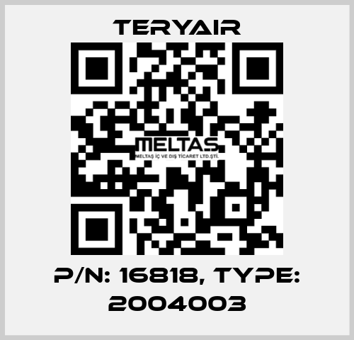 P/N: 16818, Type: 2004003 TERYAIR