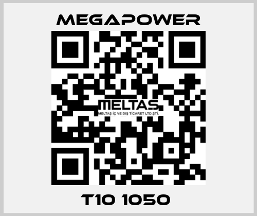 T10 1050  Megapower