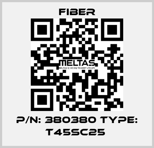 P/N: 380380 Type: T45Sc25  Fiber