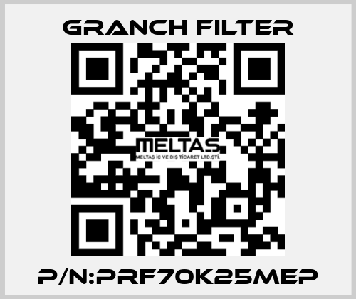 P/N:PRF70K25MEP GRANCH FILTER