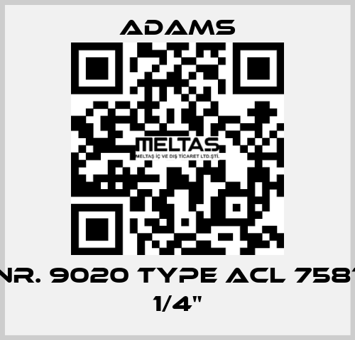 Nr. 9020 Type ACL 7581 1/4" ADAMS