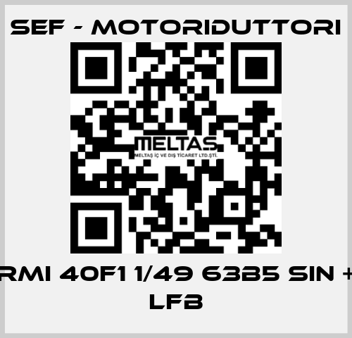 RMI 40F1 1/49 63B5 SIN + LFB SEF - MOTORIDUTTORI