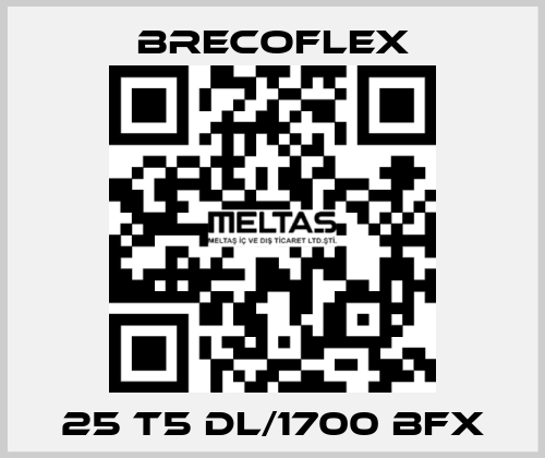 25 T5 DL/1700 BFX Brecoflex