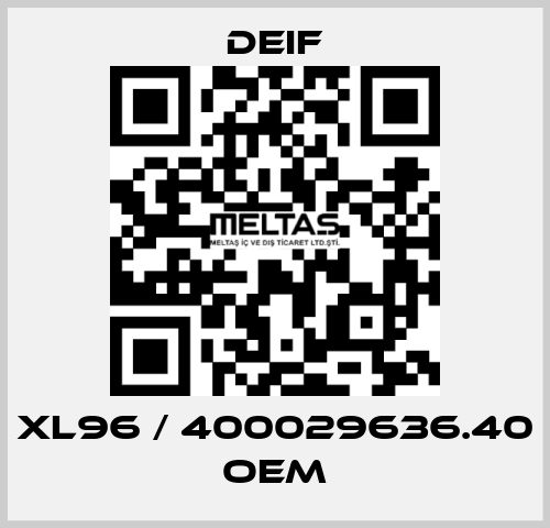 XL96 / 400029636.40 OEM Deif