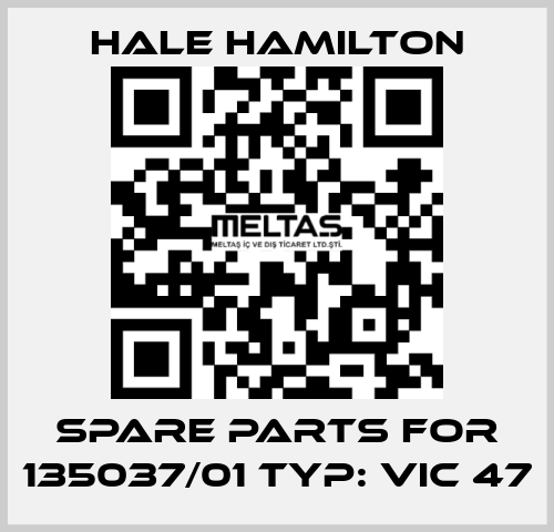 spare parts for 135037/01 Typ: VIC 47 HALE HAMILTON