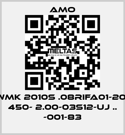 WMK 2010S .08RIFA01-20- 450- 2.00-03S12-UJ .. -001-83 Amo