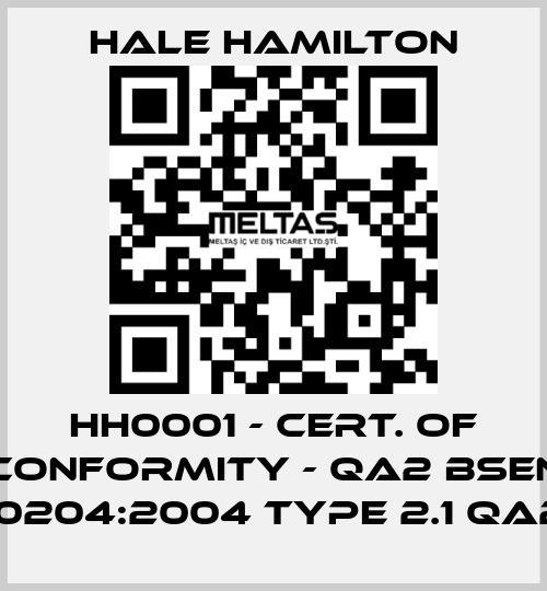 HH0001 - CERT. OF CONFORMITY - QA2 BSEN 10204:2004 TYPE 2.1 QA2 HALE HAMILTON