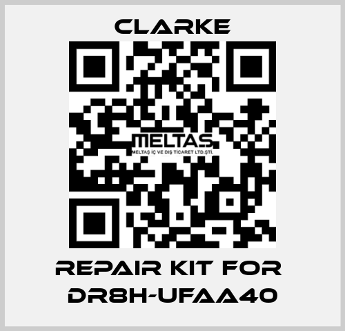 REPAIR KIT FOR  DR8H-UFAA40 Clarke