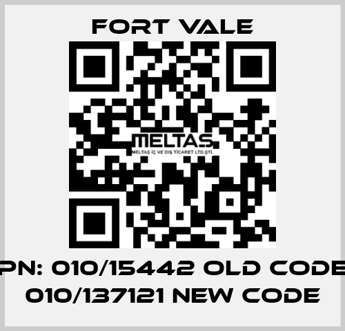 PN: 010/15442 old code 010/137121 new code Fort Vale