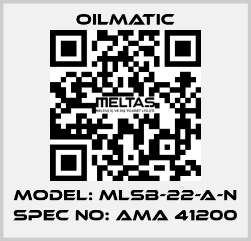 Model: MLSB-22-A-N Spec No: AMA 41200 OILMATIC