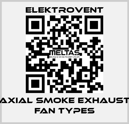 Axial smoke exhaust fan types ELEKTROVENT