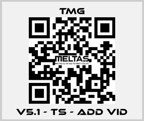 V5.1 - TS - Add VID TMG