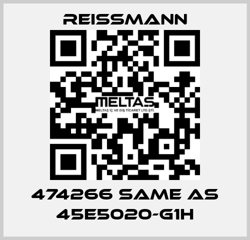 474266 same as 45E5020-G1H Reissmann