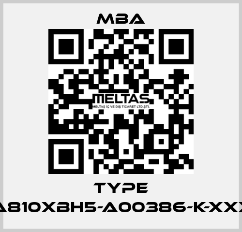 Type MBA810XBH5-A00386-K-XXXXX MBA