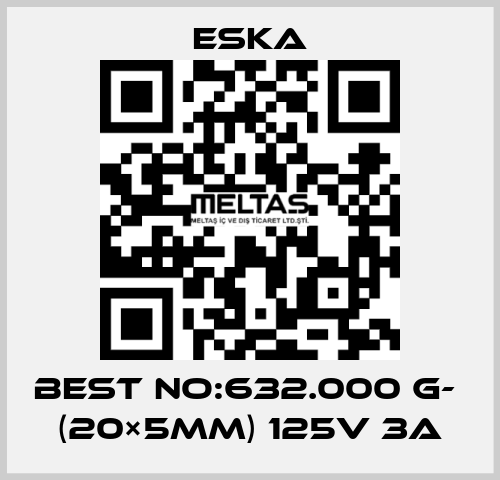 Best No:632.000 G-  (20×5mm) 125V 3A Eska