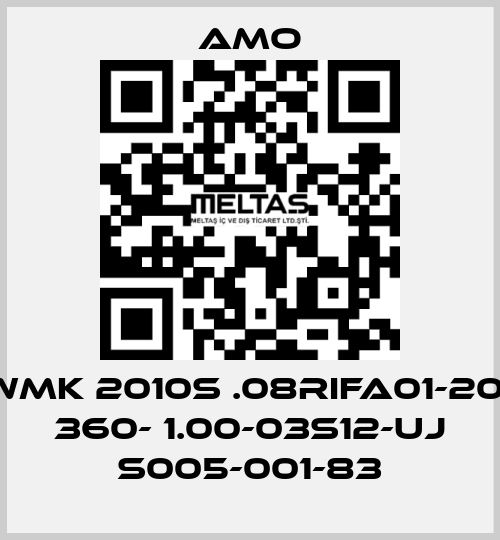 WMK 2010S .08RIFA01-20- 360- 1.00-03S12-UJ S005-001-83 Amo