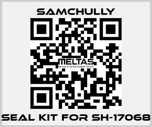 seal kit for SH-17068 Samchully