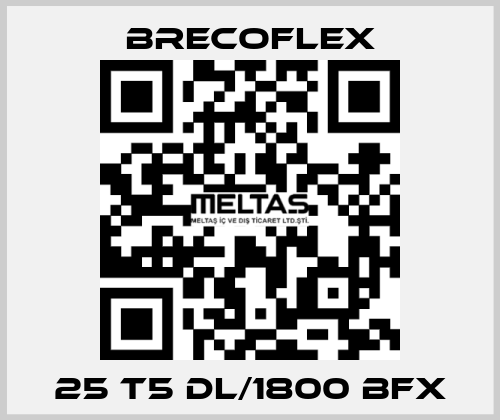 25 T5 DL/1800 BFX Brecoflex