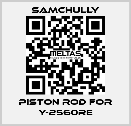 piston rod for Y-2560RE Samchully