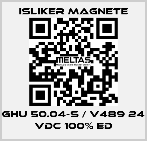 GHU 50.04-S / V489 24 VDC 100% ED ISLIKER MAGNETE