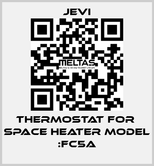 THERMOSTAT FOR  SPACE HEATER model :FC5A JEVI