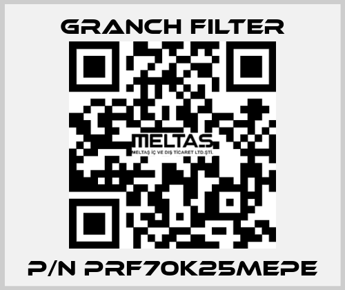 P/N PRF70K25MEPE GRANCH FILTER