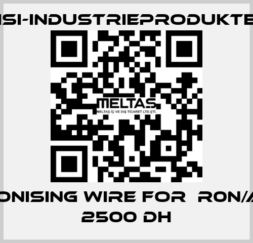 Ionising wire for  R0N/A 2500 DH ISI-Industrieprodukte