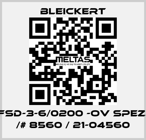 FSD-3-6/0200 -oV spez. /# 8560 / 21-04560 Bleickert