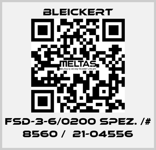 FSD-3-6/0200 spez. /# 8560 /  21-04556 Bleickert