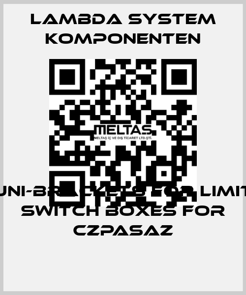 Uni-brackets for limit switch boxes for CZPASAZ LAMBDA SYSTEM KOMPONENTEN