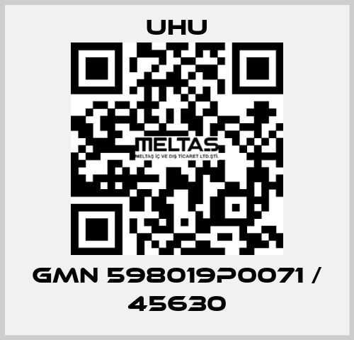 GMN 598019P0071 / 45630 UHU