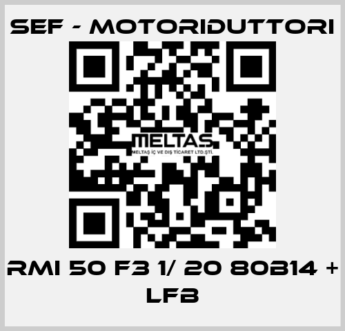 RMI 50 F3 1/ 20 80B14 + LFB SEF - MOTORIDUTTORI