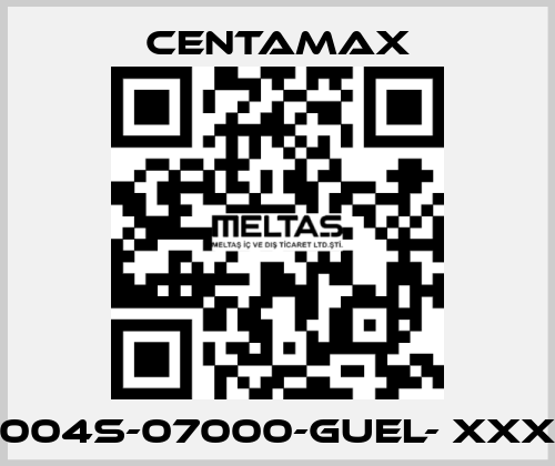 004S-07000-GUEL- xxx CENTAMAX